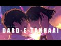 DARD E TANHAAI MEIN SLOWED REVERB SAD SONG JASHNN MOVIE SONG UNDERRATEDSONG2021