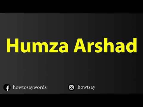 How To Pronounce Humza Arshad