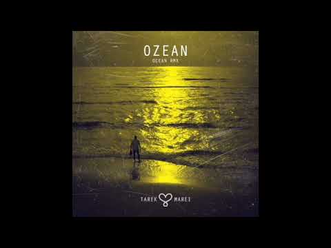 TAREK MAREI - OZEAN (OCEAN RMX)