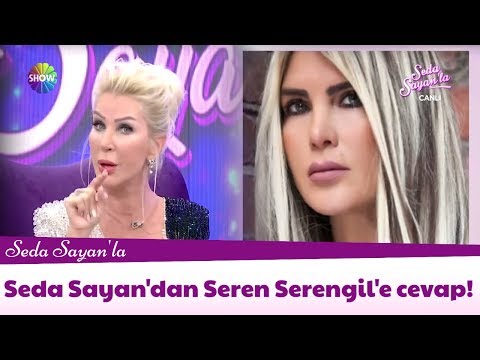 Seda Sayan'dan Seren Serengil'e cevap!