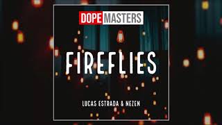 Lucas Estrada &amp; Nezen - Fireflies (Audio)