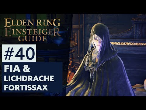 Elden Ring Einsteiger-Guide #40 | FIA & LICHDRACHE FORTISSAX