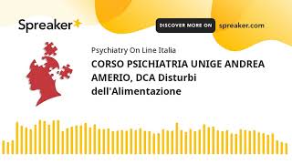 Download Lagu CORSO PSICHIATRIA UNIGE ANDREA AMERIO, DCA Disturbi dell'Alimentazione Thumbnail