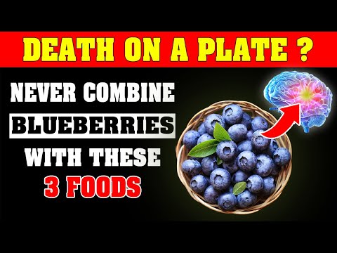 Never Eat Blueberries With These 3 Foods! It Can Cause Serious Health Problems | Senior Health Tips