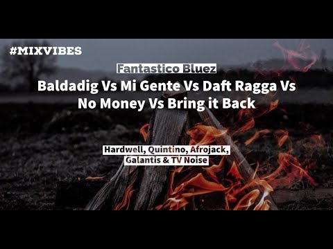 Fantastico Bluez - Baldadig vs Mi gente vs Daft Ragga vs No Money vs Bring it back | (Mashup)