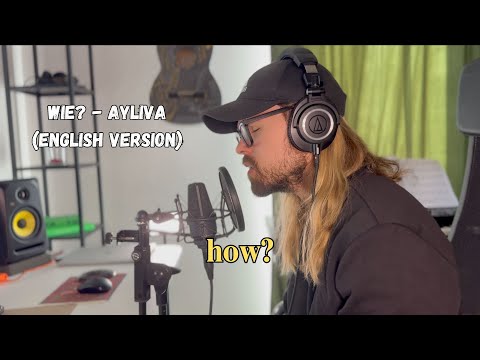 Wie? / How? AYLIVA English Version