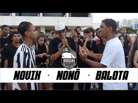 Nonô x Balota x Novik - Batalha do Museu 413 (1ª FASE)