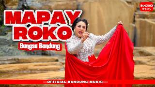 Download lagu MAPAY ROKO - BUNGSU BANDUNG [ BM] mp3