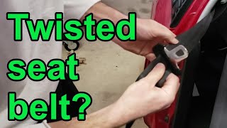 How to fix a twisted seat belt -- in TWO MINUTES!