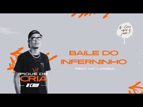 BAILE DO INFERNINHO - O CRIA FEAT. MC LARISSA