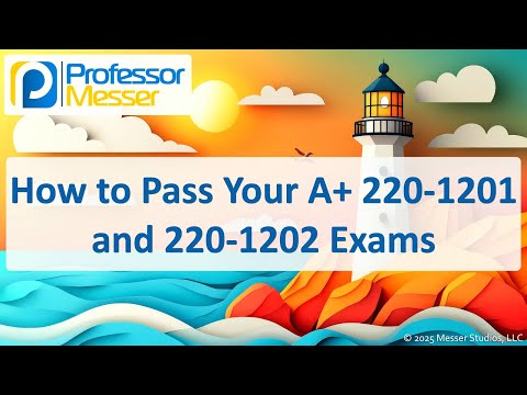 How to Pass Your CompTIA A+ Exams in 2025