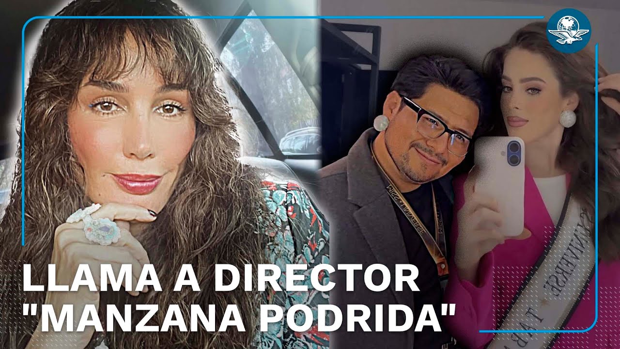 Modelo acusa a director de Miss Universo México como responsable de los problemas en la organización