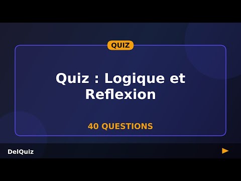Quiz Logique : 40 Questions pour Tester ton Cerveau !