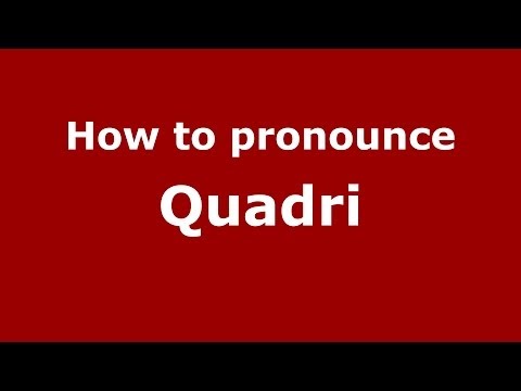 How to pronounce Quadri