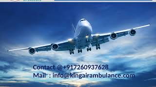 Top and Best Air Ambulance Service in Raipur and Dibrugarh by King