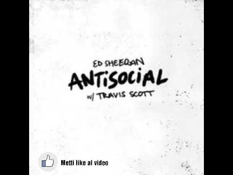 ANTISOCIAL - Ed Sheeran, Travis Scott, Ghali (RMX)