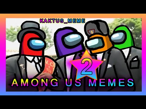 Among Us Memes | Coffin Dance Astronomia Compilation | Part 2