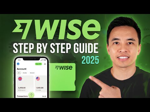 Wise Overview & Guide - How to Send & Receive Money Internationally with Low Fees & No Markup! 2025