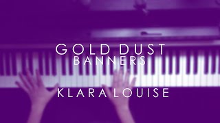 GOLD DUST | Banners Piano Cover