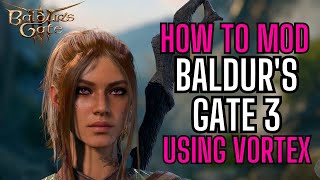 Baldur's Gate 3 How to Mod using Vortex Mod Manager