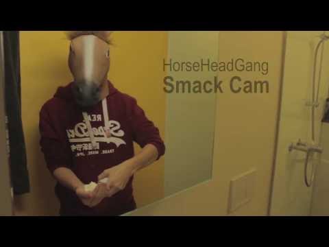 HorseHeadGang - Smack Cam