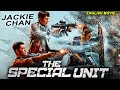 Jackie Chan In THE SPECIAL UNIT Free English Movie Latest Action Thriller Full Movie In English