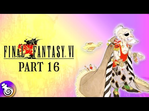 The Roof is on FIRE • FF6 Part 16 (Let's Play)