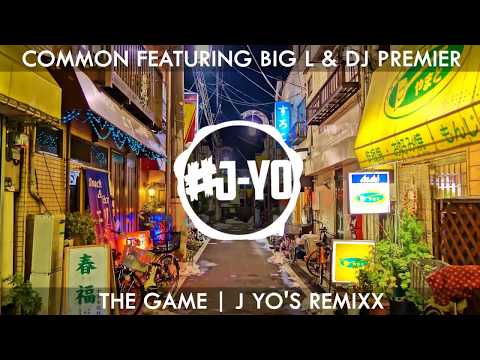 Common ft. Big L & DJ Premier - The Game (J-Yo Remix)