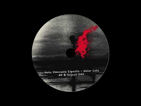 Aura, Emanuele Esposito - Water Cola  (M8 & Sagawa Edit)