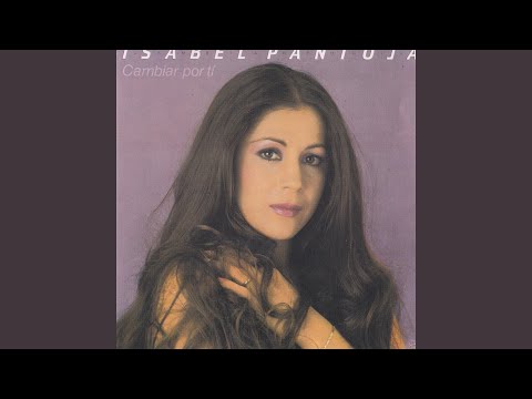 Cambiar Por Ti - Isabel Pantoja