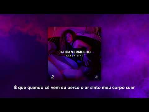 Kelly Diaz - Batom Vermelho (LYRIC OFICIAL)