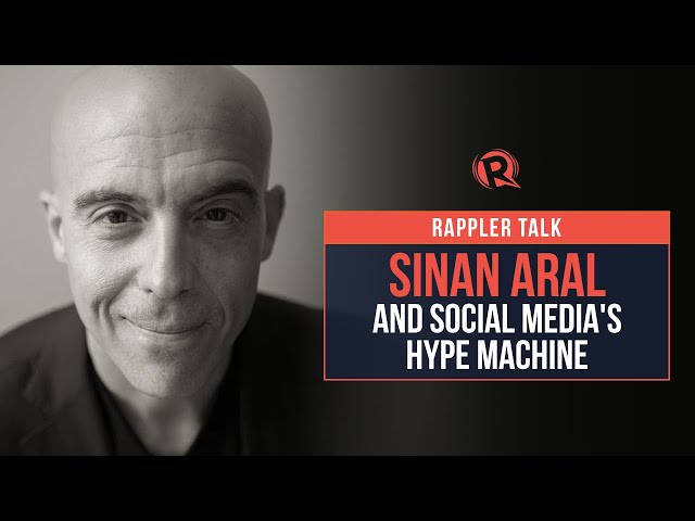 Rappler Talk: Sinan Aral and social media’s Hype Machine