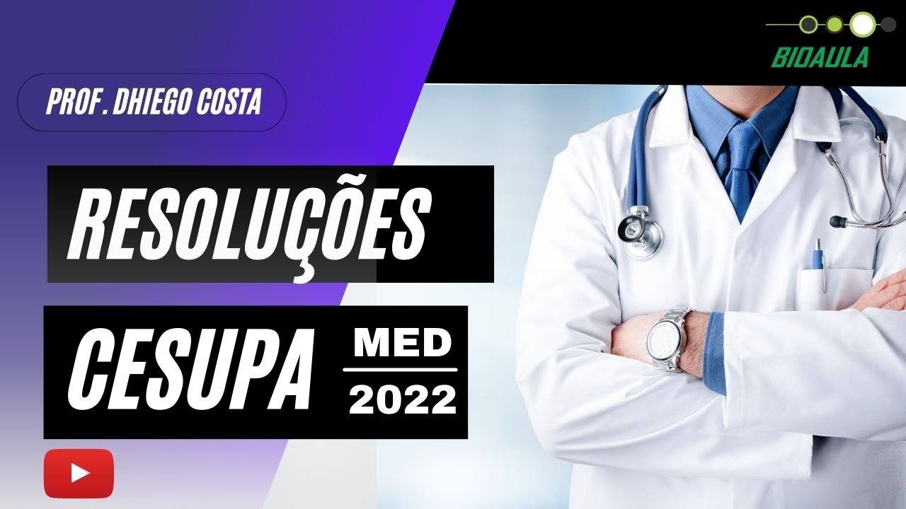 Cesupa  MED  2022 - Resoluções de questões - Prof. Dhiego Costa