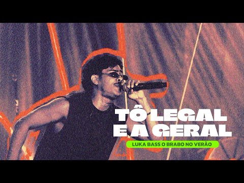 Tô legal e a Geral - Luka Bass 