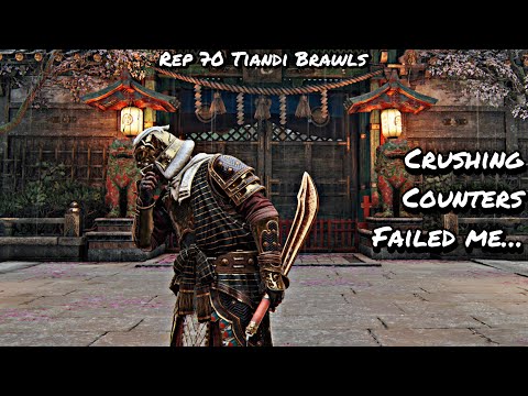Crushing Counters Failed Me... (Rep 70 Tiandi Brawls) | For Honor
