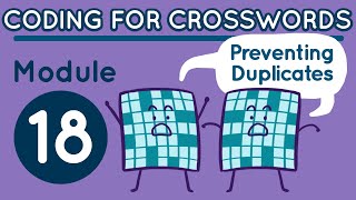 Coding for Crosswords Module 18: Preventing Duplicates