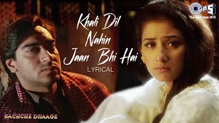 Download lagu Khali Dil Nahin Jaan Bhi - Lyrical | Kachche Dhaage | Alka Yagnik, Hans Raj Hans | 90's Sad Song mp3