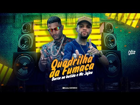 BARCA NA BATIDA E MC JAJAU - QUADRILHA DA FUMAÇA - REMIX BREGA FUNK