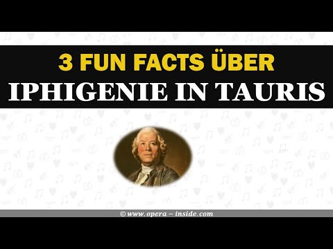 3 Fun Facts über Christoph Willibald Glucks Oper Iphigenie in Tauris