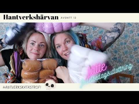 Hantverkshärvan 12 - HANTVERKSKATASTROF och födelsedagsutlottning!