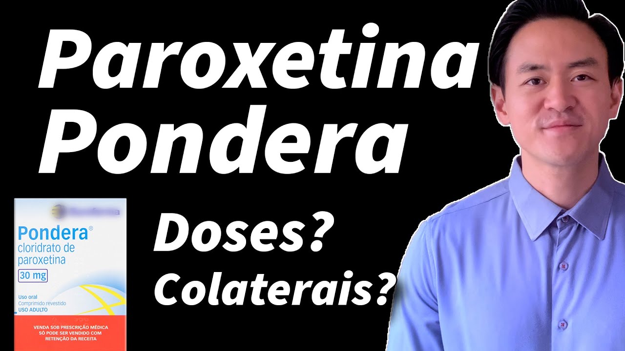paroxetina (pondera) como funciona? doses e colaterais
