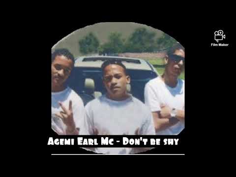 Agemi Earl Mc - Don't be shy