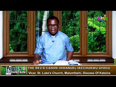 DAILY FOUNTAIN OF FEBRUARY 11, 2022 - THE REV'D CANON. IMMANUEL IKECHUKWU AYOGU