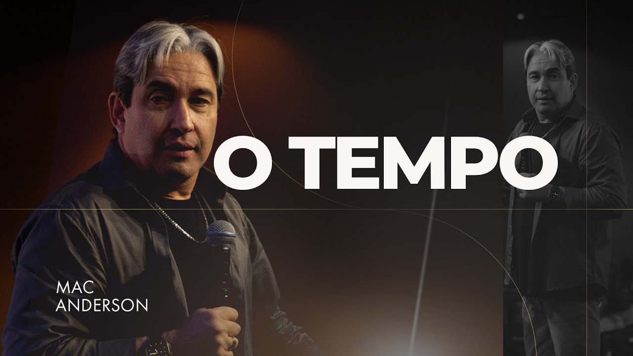 O TEMPO - PR. MAC ANDERSON