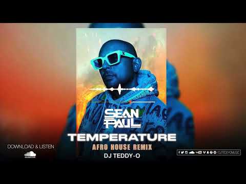 Sean Paul - Temperature (DJ TEDDY-O Afro House Remix) [FREE DOWNLOAD ON SOUNDCLOUD]