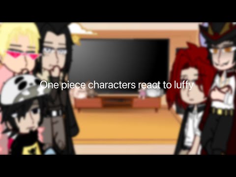 One Piece react to Luffy || One Piece || Ships ⚠️