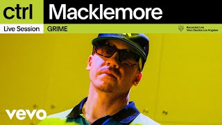 Macklemore - GRIME (Live Session) | Vevo ctrl