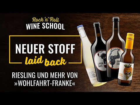 Riesling und mehr von »Wohlfahrt-Franke« | Rock `N` Roll Wine School | Neuer Stoff laid back