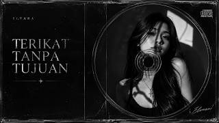 Download lagu Elvara - Tanpa Arah Pulang mp3