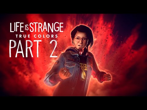 LIFE IS STRANGE TRUE COLORS Gameplay Walkthrough Part 2